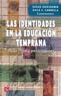 Las Identidades En La Educacion Temprana. Diversidad y Posibilidades (Paperback)