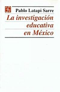 La Investigacion Educativa En Mexico (Paperback)