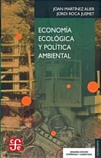 Economia ecologica y politica ambiental/ Ecological economics and environmental policy (Paperback, 2nd)