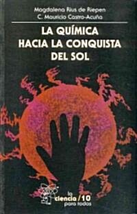 La Quimica Hacia La Conquista del Sol (Paperback)