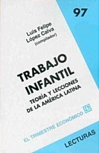 Trabajo infantil. Teoria y lecciones de la America Latina (Paperback)