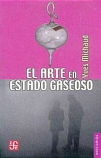 El arte en estado gaseoso / The Art in Gaseous State (Paperback)