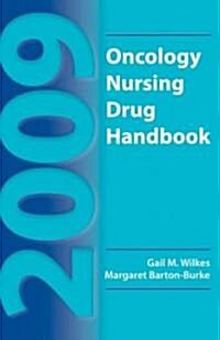 2009 Oncology Nursing Drug Handbook (Paperback, 13, Revised)