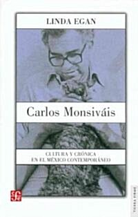 Carlos Monsivais: Cultura y Cronica en el Mexico Contemporaneo (Paperback)