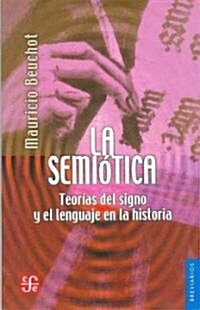 La semiotica. Teorias del signo y el lenguaje en la historia (Paperback)