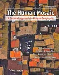 The Human Mosaic, A Cultural Approach to Human Georgaphy + Exploring Human Geography With Maps (Paperback, 11th, PCK)