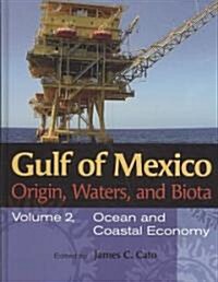 Gulf of Mexico Origin, Waters, and Biota: Volume 2, Ocean and Coastal Economy (Hardcover)
