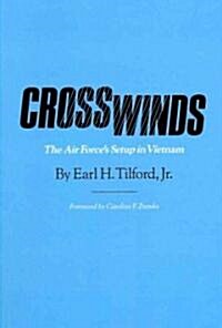 Crosswinds: The Air Forces Setup in Vietnam Volume 30 (Paperback)