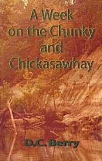 A Week on the Chunky and Chickasawhay (Paperback)