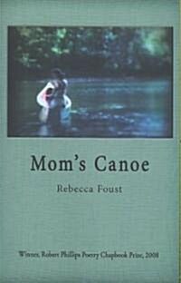 Moms Canoe: Poems (Paperback)