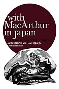 With MacArthur in Japan: A Personal History of the Occupation (Paperback)
