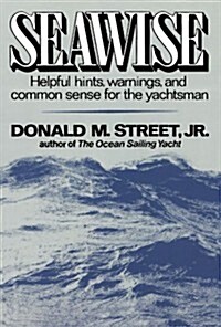 Seawise: Helpful Hints, Warnings, and Common Sense for the Yachtsman (Paperback)