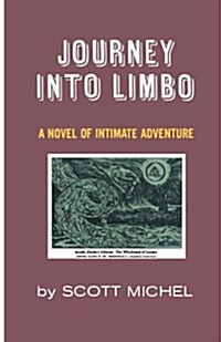 Journey Into Limbo: A Novel of Intimate Adventure (Paperback)