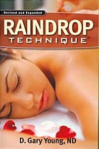 Raindrop Technique (Paperback, Revised, Expanded)