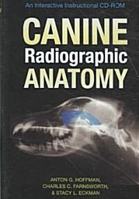 Canine Radiographic Anatomy: An Interactive Instructional CD-ROM (Audio CD)