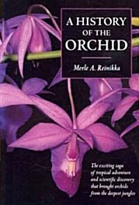 A History of the Orchid (Paperback)