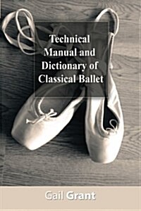 Technical Manual and Dictionary of Classical Ballet (Paperback)