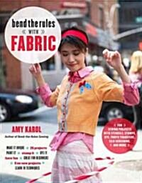 Bend the Rules With Fabric (Paperback)
