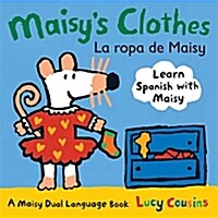 Maisys Clothes La Ropa de Maisy: A Maisy Dual Language Book (Board Books)