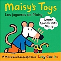 Maisys Toys Los Juguetes de Maisy: A Maisy Dual Language Book (Board Books)