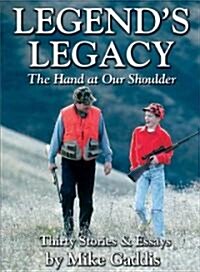 Legends Legacy: The Hand at Our Shoulder (Hardcover)
