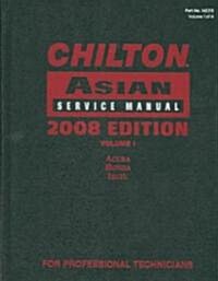 Chilton Asian Service Manual, Volume I: Acura, Honda, Isuzu (Hardcover, 2008)