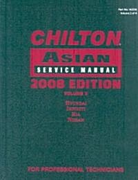 Chilton Asian Service Manual, Volume II: Hyundai, Infiniti, Kia, Nissan (Hardcover, 2008)