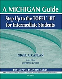 Step Up to the Toefl(r) IBT for Intermediate Students (with Audio CD): A Michigan Guide [With CD (Audio)] (Paperback)
