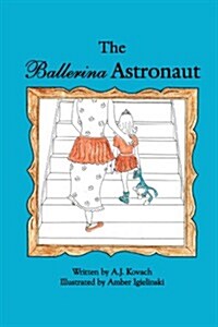 The Ballerina Astronaut (Paperback)