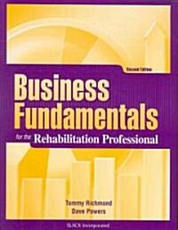 Business Fundamentals for the Rehabilitation Professional (Paperback, 2)