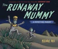 The Runaway Mummy (School & Library) - A Petrifying Parody