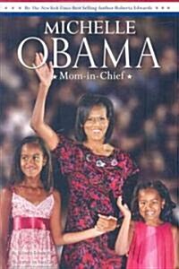 Michelle Obama: Mom-In-Chief (Paperback)