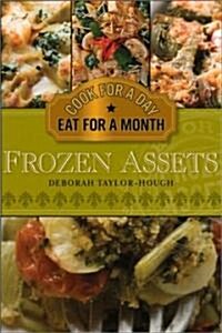 Frozen Assets: Cook for a Day, Eat for a Month (Paperback, 2)