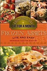 Frozen Assets Lite and Easy: Cook for a Day, Eat for a Month (Paperback)