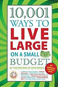 10,001 Ways to Live Large on a Small Budget (Paperback, Original)