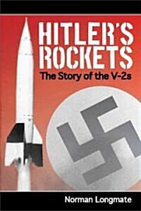 Hitlers Rockets: The Story of the V-2s (Paperback)