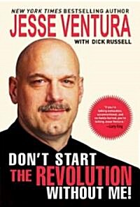 Dont Start the Revolution Without Me! (Paperback)