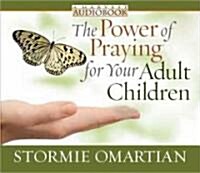 The Power of Praying(r) for Your Adult Children (Audio CD)