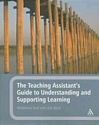 The Teaching Assistants Guide to Understanding and Supporting Learning (Paperback)