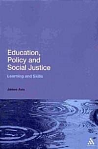Education, Policy and Social Justice: Learning and Skills (Paperback, New)