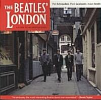 The Beatles London: A Guide to 467 Beatles Sites in and Around London (Paperback)