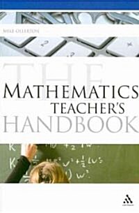 The Mathematics Teachers Handbook (Paperback)