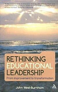 Rethinking Educational Leadership : From Improvement to Transformation (Paperback)