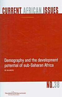 Demography and the Development Potential of Sub-Saharan Africa (Paperback)