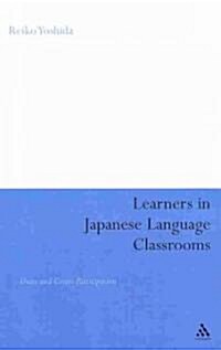 Learners in Japanese Language Classrooms : Overt and Covert Participation (Hardcover)