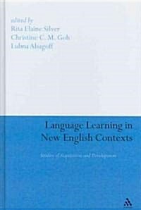 Language Learning in New English Contexts : Studies of Acquisition and Development (Hardcover)