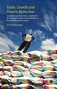 Trade, Growth and Poverty Reduction: Least Developed Countries, Landlocked Developing Countries and Small States in the Global Economic System (Paperback)