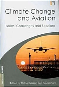 Climate Change and Aviation : Issues, Challenges and Solutions (Paperback)
