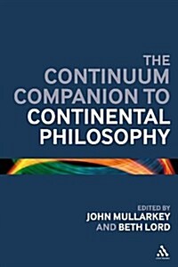 The Continuum Companion to Continental Philosophy (Hardcover)