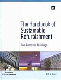 The Handbook of Sustainable Refurbishment: Non-Domestic Buildings (Hardcover)